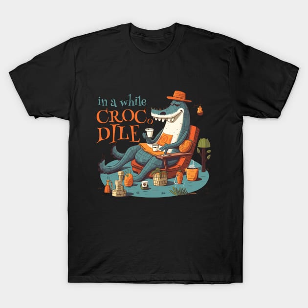 in a while crocodile T-Shirt by adigitaldreamer